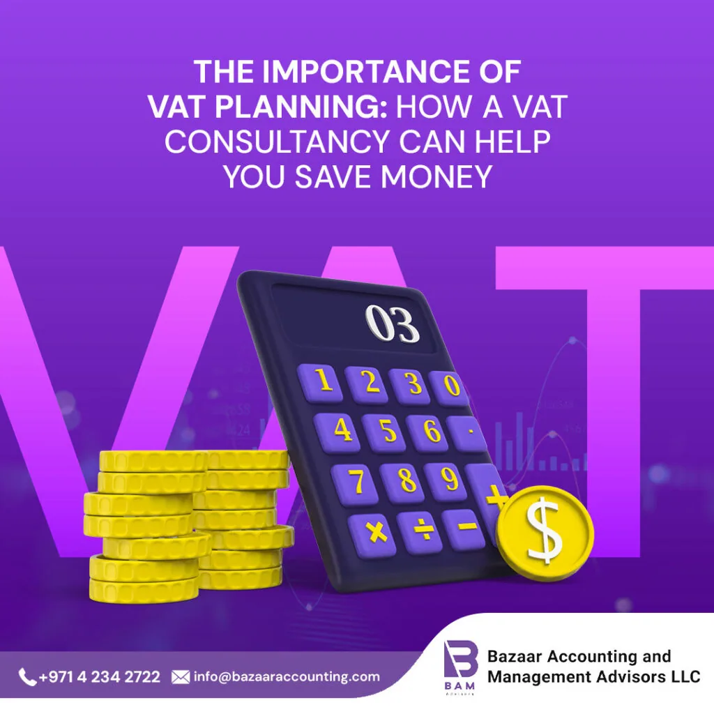 The Importance of VAT Planning: How a VAT Consultancy Can Help You Save Money